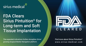 FDA Clears Sirius Pintuition® for Long-term and Soft Tissue Implantation